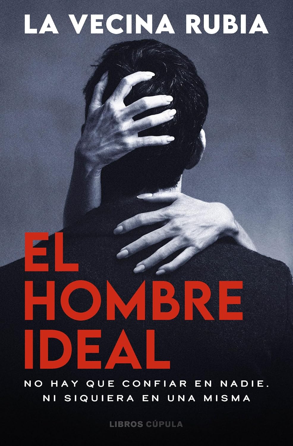 Libro "El hombre ideal (Novela)" de La Vecina Rubia